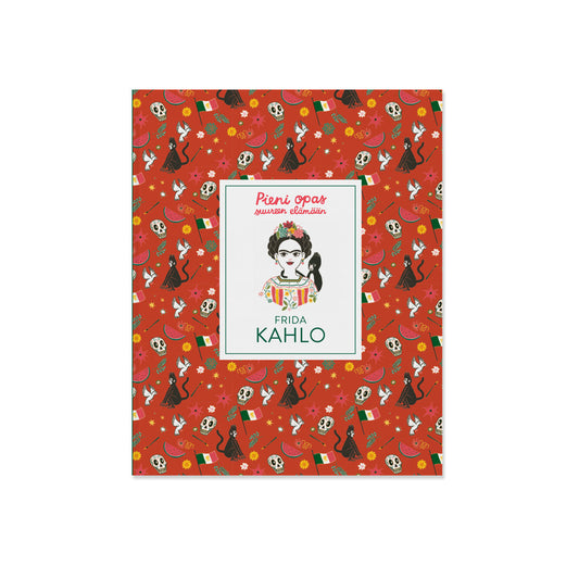 Pieni opas suureen elämään - Frida Kahlo